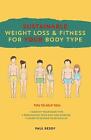 Sustainable Weight Loss & Fitness For Your Body Type by Paul Reddy Paperback Boo