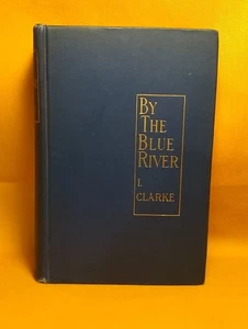 Am blauen Fluss, I. Clarke 1915 HC Benziger Brüder katholische Werte Roman - Bild 1 von 9