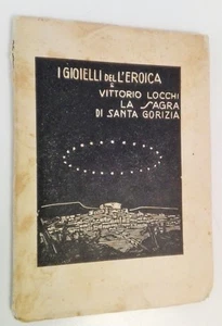 I GIOIELLI DELL'EROICA - LA SAGRA DI SANTA GORIZIA - 1928 - VITTORIO LOCCHI - Bild 1 von 1