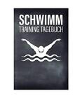 Schwimm Trainingtagebuch: Buch für Schwimmtraining | Geschenk für Schwimmer, P