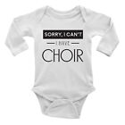 Funny Busy Baby Grow Vest Bodysuit Sorry I can't I have Choir Boys Girl Gift L/S
