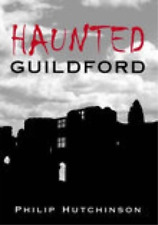 Philip Hutchinson Haunted Guildford (Poche)