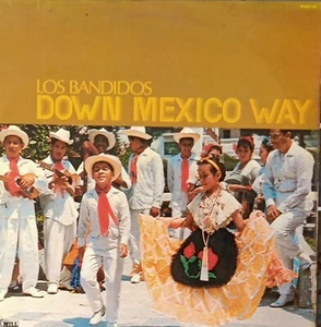 Los Bandidos. Down Mexico Way. Vintage Vinyl LP. 1973 Import RARE - Picture 1 of 5