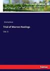 Trial Of Warren Hastings: Vol. Ii By Anonymous (English) Paperback Book