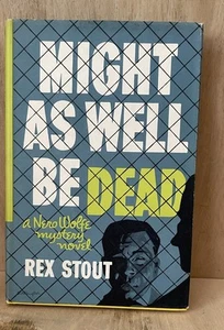 MIGHT AS WELL BE DEAD, Nero Wolfe novel by Rex Stout, First Edition (?) 1956, hc - Picture 1 of 7