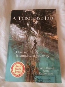 A Turquoise Life : One Woman's Triumphant Journey by Diann M Kissell - Imagen 1 de 11