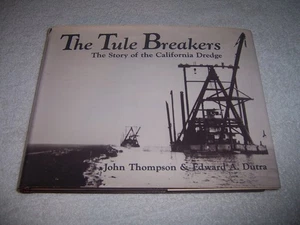 Tule Breakers: The Story of the California Dredge by Edward A. Dutra hc/dj - Bild 1 von 3