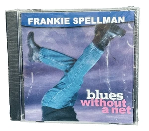 Blues Without a Net by Frankie Spellman (CD,2003,Frankie Spellman) FACTORY SEAL - Picture 1 of 2