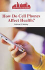 Comment les téléphones portables affectent-ils la santé ? Library Binding Patricia D. Net