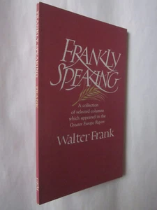 Frankly Speaking: A collection of selected columns by Walter Frank (1980 PB) new - Imagen 1 de 2