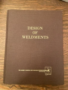 Design of Weldments 1972 by Omer W. Blodgett - The James F. Lincoln Arc Welding - Picture 1 of 11