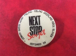 Pin Button Badge NEXT STOP SOWJET SEPTEMBER 89' Dänemark usw... UdSSR selten Vintage - Bild 1 von 2