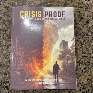 Crisis Proof the ultimate bug-in and bug-out bible - Jason Hanson - Picture 1 of 2
