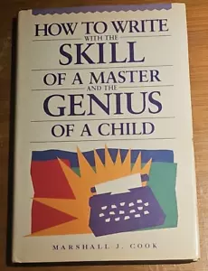 WIE MAN MIT DEN FÄHIGKEITEN EINES MEISTERS & DES GENIES EINES KINDES SCHREIBT (Hardcover) - Bild 1 von 3