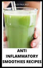 Alex Paul M D Anti Inflammatory Smoothies Recipes (Paperback)