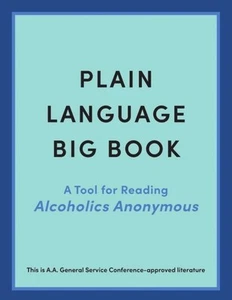 Plain Language Big Book : A Tool for Reading Alcoholics Anonymous, Paperback ... - Picture 1 of 1