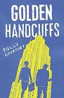 Golden Handcuffs: The Lowly Life of..., Courtney, Polly