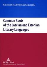 Common Roots of the Latvian and Estonian Literary Languages by Peteris Vanags (E
