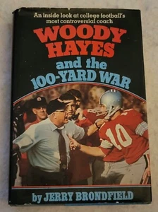 Jerry Brondfield WOODY HAYES AND THE 100-YARD WAR  1st Edition 1st Printing - Picture 1 of 3