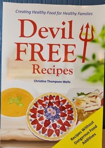 Devil Free Recipes - Recipes Without Food Additives: Creating Healthy Food ... - Picture 1 of 1