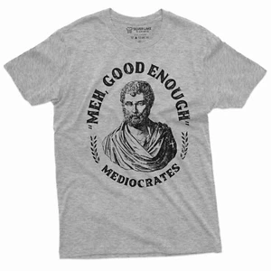 T-shirt uomo divertente mediocrates meh abbastanza buona storia filosofia camicia - Foto 1 di 9