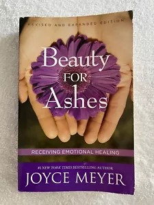 Beauty for Ashes : Receiving Emotional Healing by Joyce Meyer (2003, Trade... - Picture 1 of 2