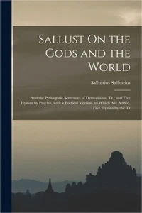Sallust On the Gods and the World; and the Pythagoric Sentences of Demophilus, T - Picture 1 of 1