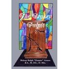 The Broken Pulpit by Ralph Graves (Paperback, 2012) - Paperback NEW Ralph Graves