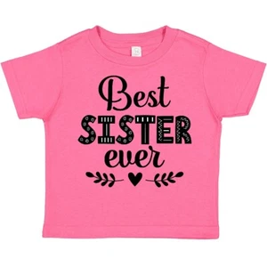Inktastic Best Sister Ever Gift Toddler T-Shirt Worlds Gifts Family I My Child - Picture 1 of 12
