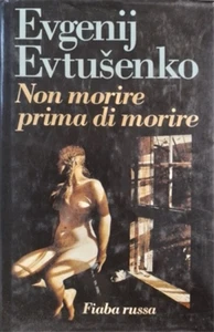 Evtusenko,Evgenij. - Non morire prima di morire. Fiaba russa. - Bild 1 von 1
