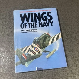 Wings of the Navy: Flying Allied Carrier Aircraft Eric 'Winkle' Brown HCDJ 1980 - Picture 1 of 10