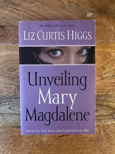Unveiling Mary Magdalene by Liz Curtis-Higgs - Picture 1 of 2