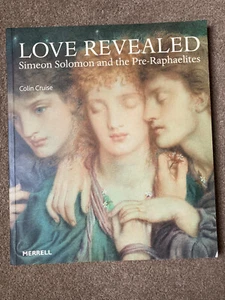 Love Revealed : Simeon Solomon and the Pre-Raphaelites by Colin Cruise - Picture 1 of 7