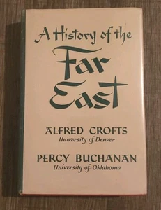A History Of The Far East Alfred Crofts & Percy Buchanan First Edition 1958 HC - Picture 1 of 22