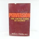 Perversion: The Erotic Form of Hatred Stoller, Robert J.  Good