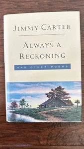 AUTOGRAPHED JIMMY CARTER BOOK Always a Reckoning and Other Poems - Picture 1 of 2