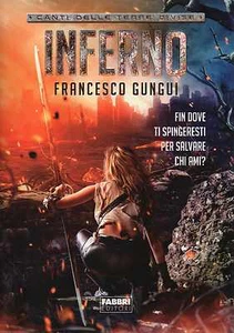 Francesco GUNGUI Canti delle Terre Divise Inferno Crossing Fabbri Rist 04/2014 - Foto 1 di 1