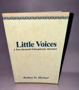 Little Voices: A True Paranoid Schizophrenic Adventure by Rodney St Michael - Picture 1 of 8