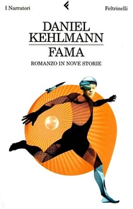 Fame: novel in nine stories / Daniel Kehlmann ; translation by Paola Olivieri - Picture 1 of 1