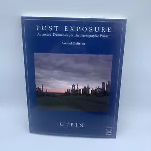 POST EXPOSURE: ADVANCED TECHNIQUES FOR THE PHOTOGRAPHIC By Ctein signed - Foto 1 di 5