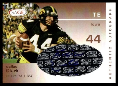 2003 SAGE Autographs Dallas Clark Auto Iowa Hawkeyes #A10 - Image 1 of 2