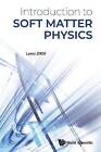 Introduction To Soft Matter Physics, Luwei Zhou,