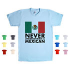 Never Underestimate A Mexican Mexico Mejico Mejicano Unisex T Shirt