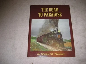 Railroad The Road to Paradise Rebirth Strasburg Railroad William Moedinger - Picture 1 of 1