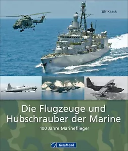 Die Flugzeuge und Hubschrauber der Marine / 100 Jahre Marineflieger - Bild 1 von 1