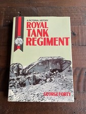 A Pictorial History of the Royal Tank Regiment HB George Forty