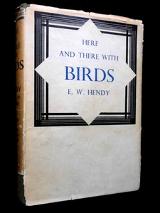 Here and There With Birds by E W Hendy (1933-1st) Bird Ornithology Hardback Book - Picture 1 of 15