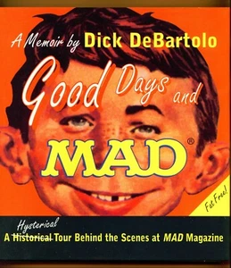 Good Days & Mad, A Memoir of Mad Magazine - Dick DeBartolo - $30 Retail - 1994 - Picture 1 of 8
