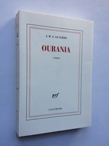 J.-M. G. LE CLEZIO " Ourania " E.O. NUM. 1/130 Pur Fil aux Edit° Gallimard, 2006 - Imagen 1 de 3