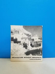ARCHITECTURE WITHOUT ARCHITECTS by Bernard Rudofsky 1964 Vintage Ancient History - Picture 1 of 4